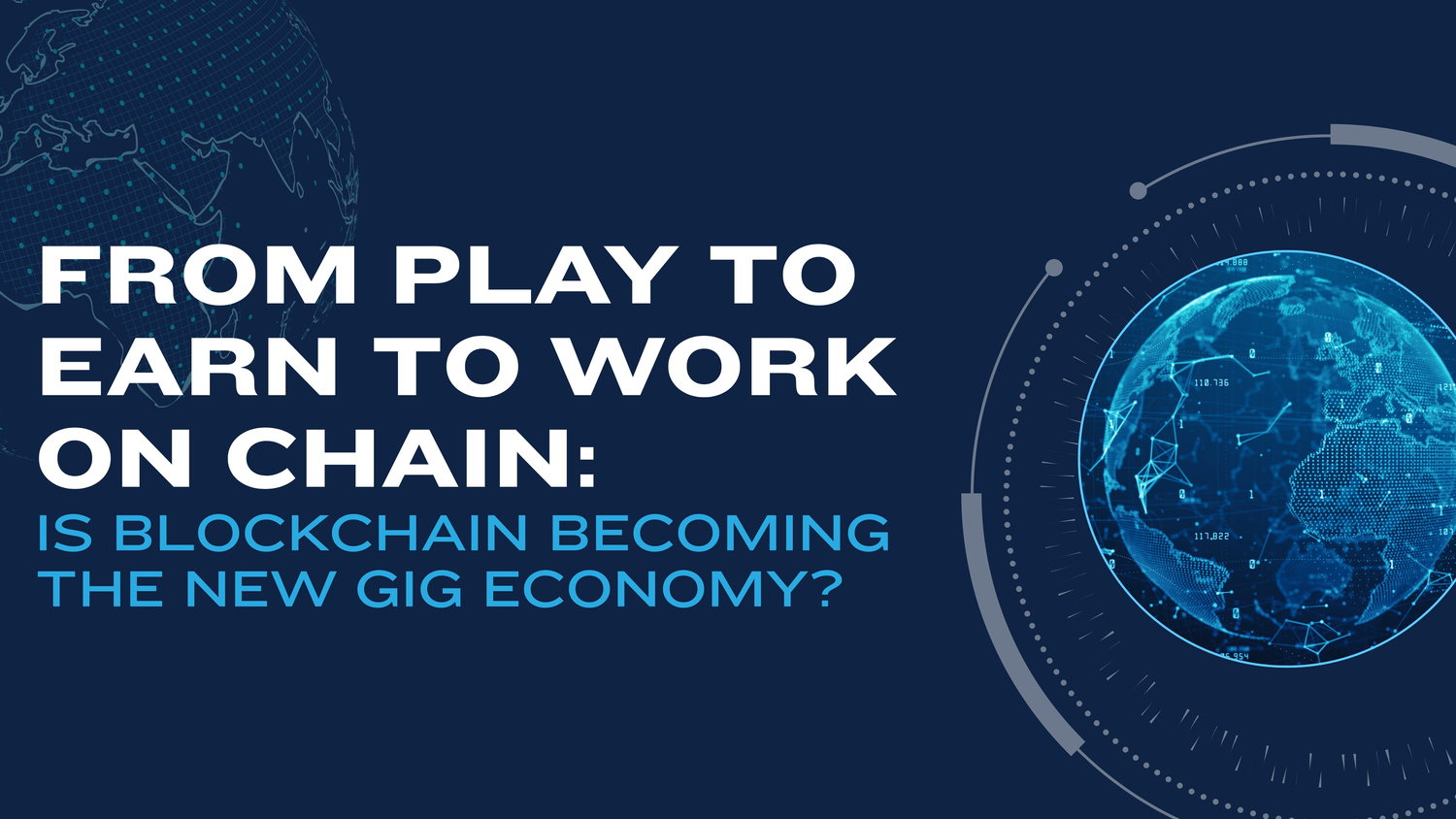 From Play to Earn to Work on Chain: Is Blockchain Becoming the New Gig Economy?