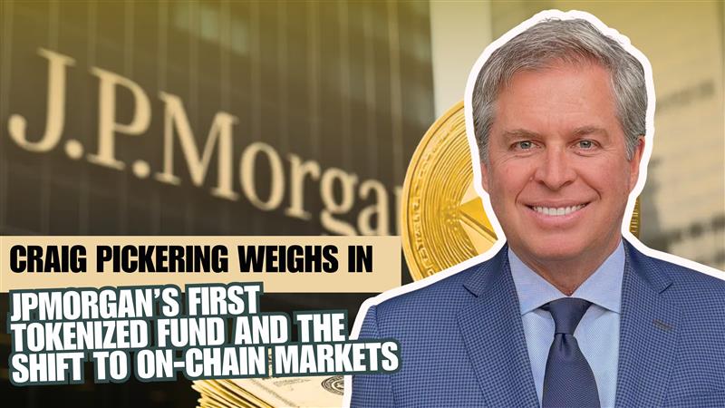 Craig Pickering Weighs In on JPMorgan’s First Tokenized Fund and the Shift to On-Chain Markets 